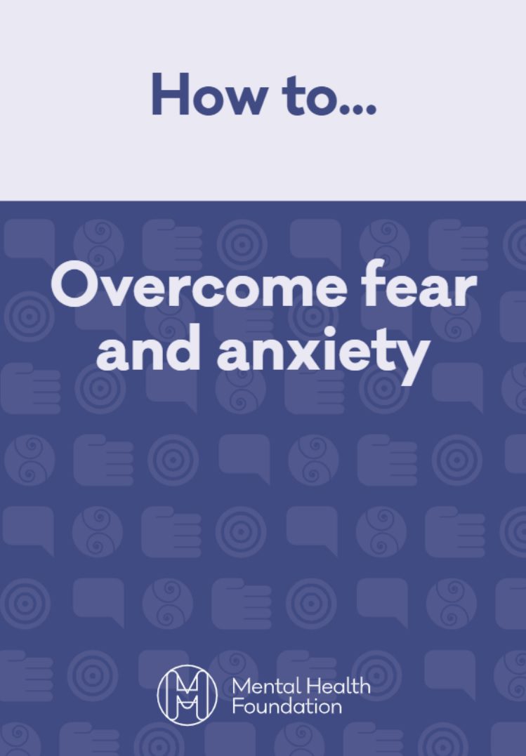 How to...Overcome fear and anxiety.